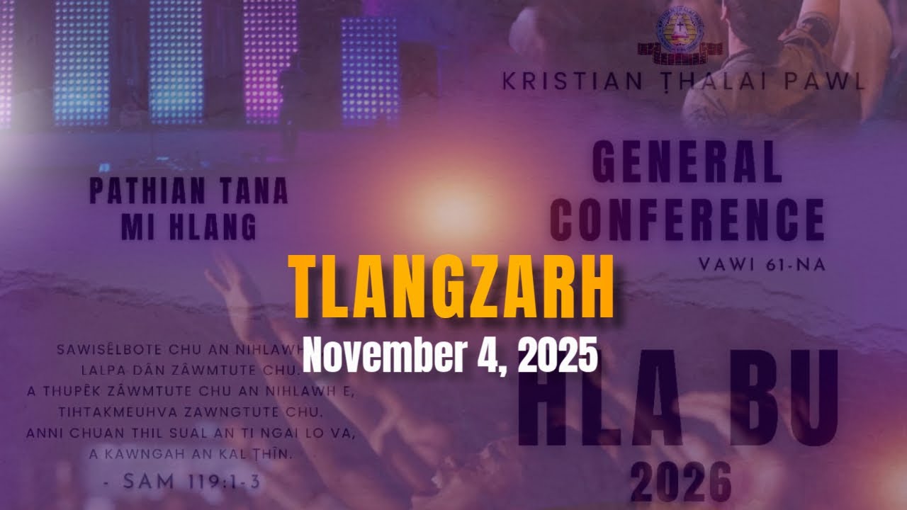 KTP General Conference 2026 Hla Bu Tlangzarh | November 4, 2025
