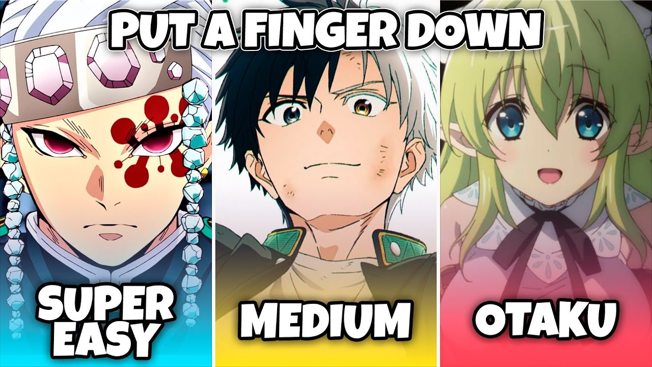 PUT A FINGER DOWN IF YOU DON'T KNOW IT #5 | ANIME GAME | SUPER EASY - EASY - MEDIUM - HARD - OTAKU