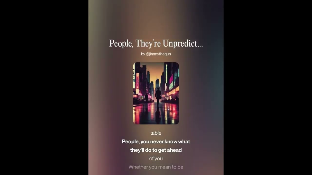 People, They're Unpredictable