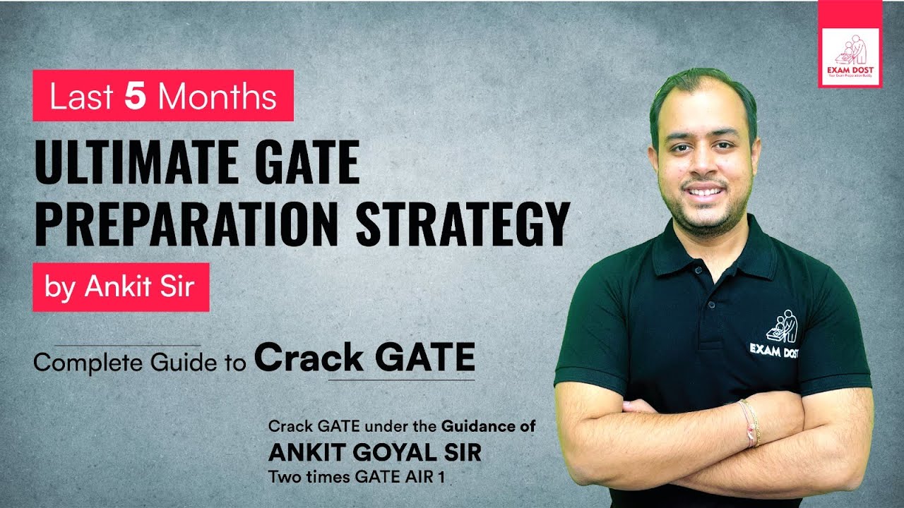 Last 5 Months Ultimate GATE 2024 Preparation Strategy by Ankit Sir | Complete Guide to crack GATE