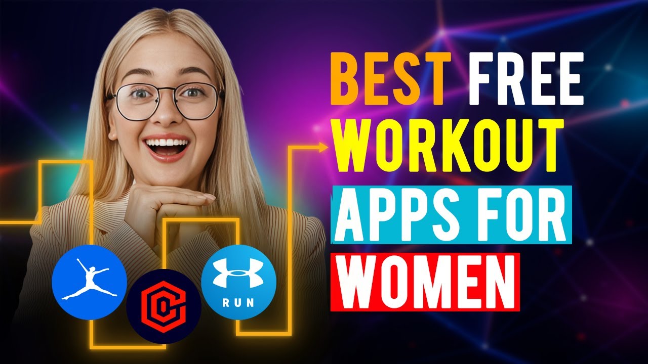 Best Free Workout Apps for Women: iPhone & Android (Which is the Best Free Workout App for Women?)