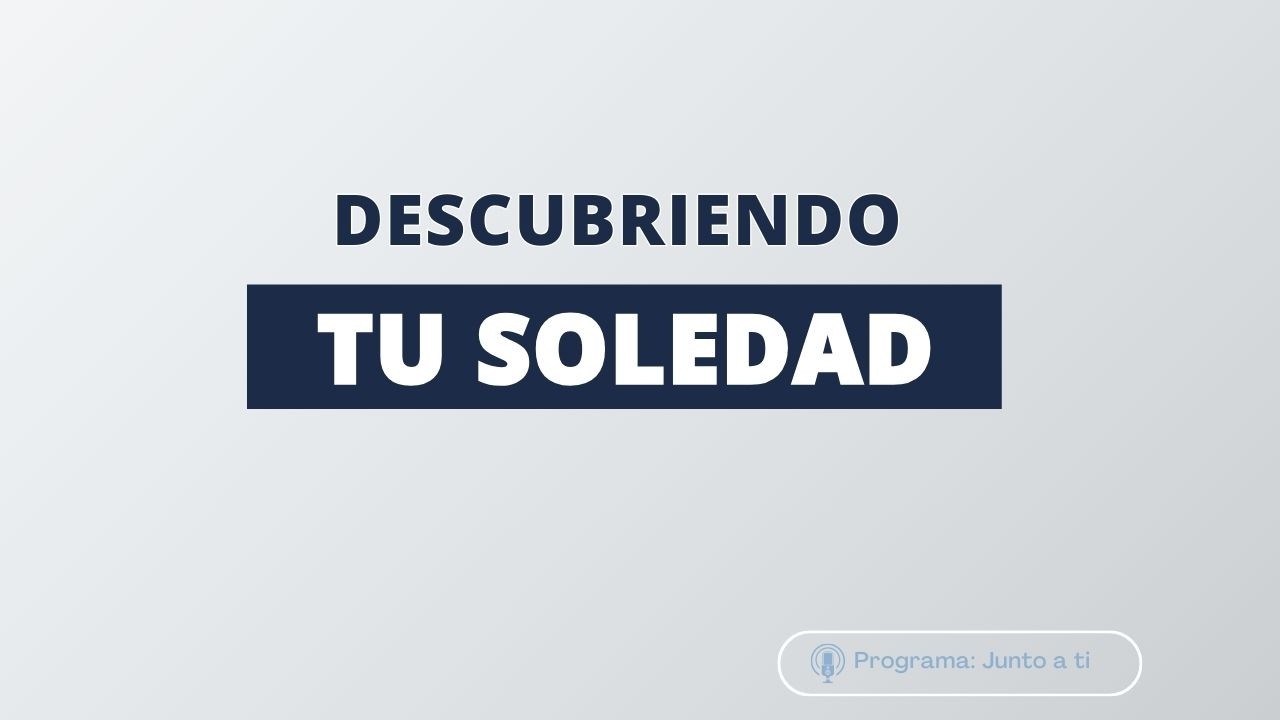 Descubriendo tu soledad