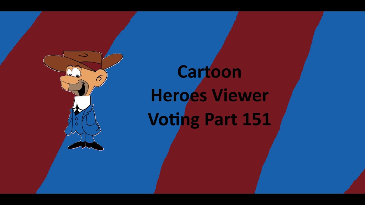 Cartoon Heroes Viewer Voting Part 151