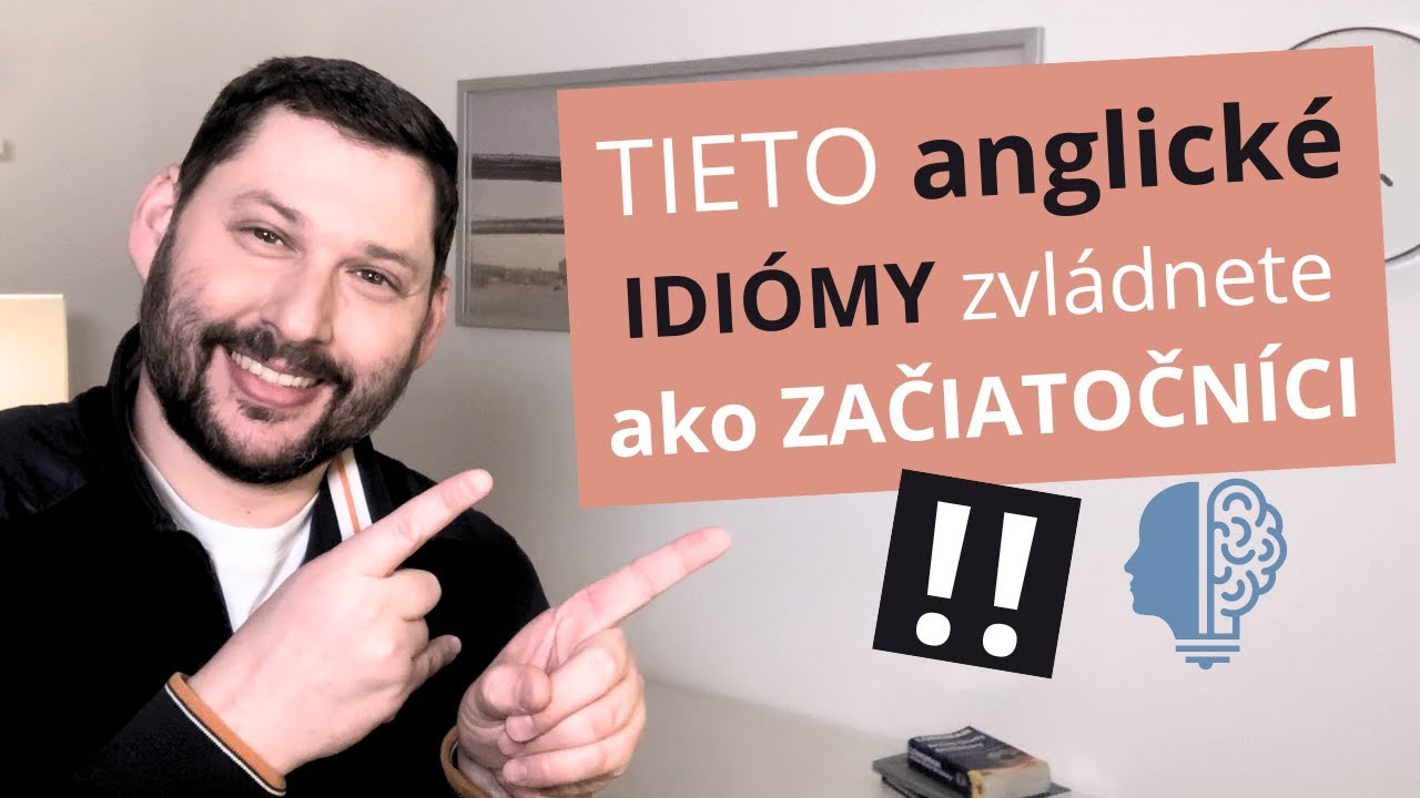 Anglické IDIÓMY pre ZAČIATOČNÍKOV | Týchto 6 FRÁZ musíte POZNAŤ !!!
