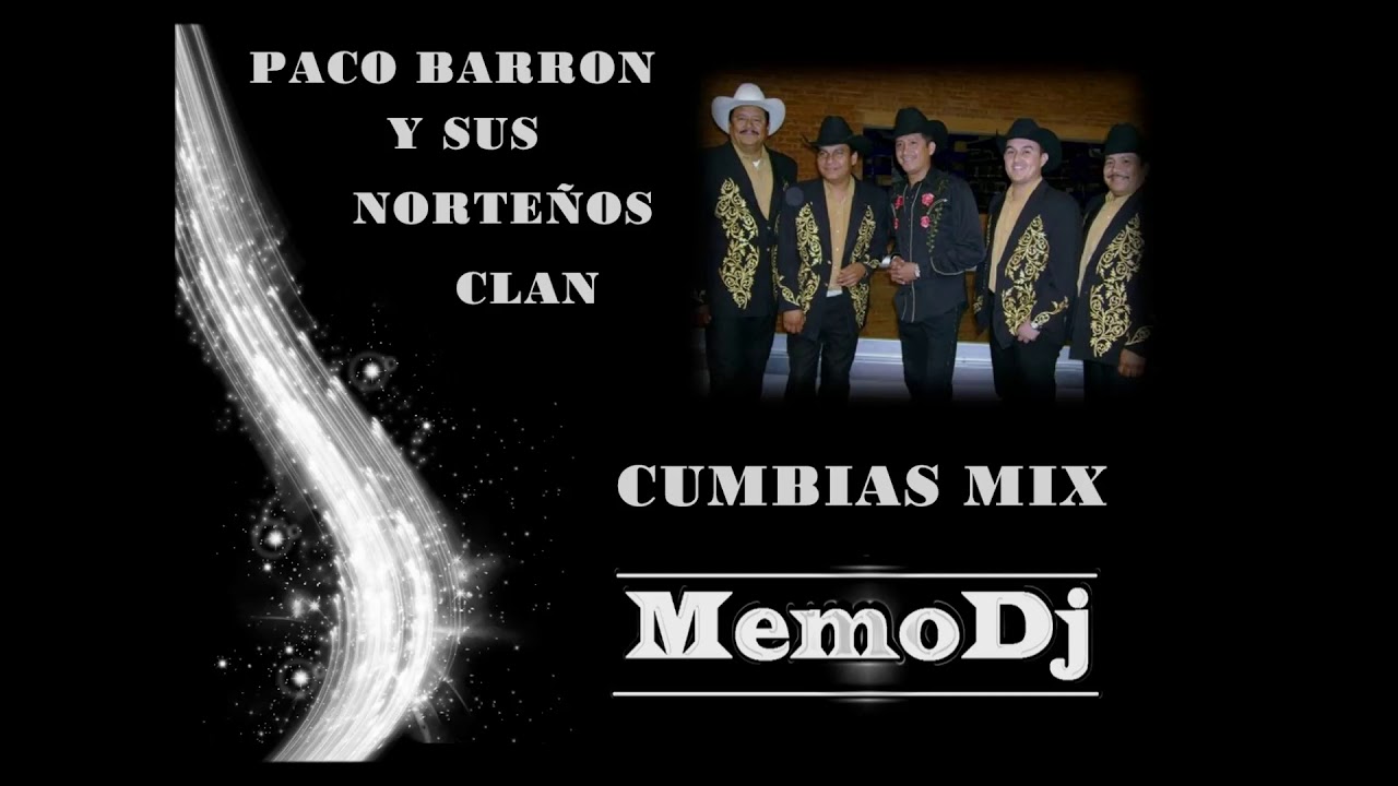 PACO BARRON Y SUS NORTEÑOS CLAN MIX DE CUMBIAS