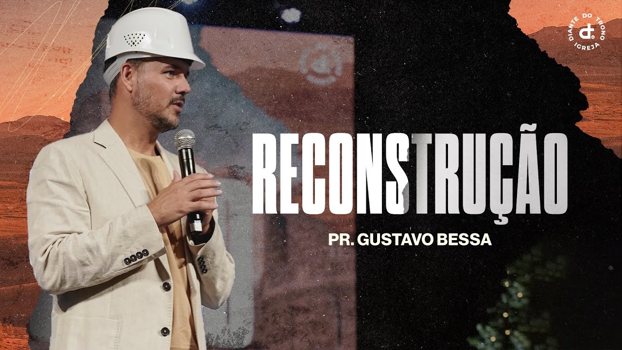 Culto da Virada - Reconstrução I Pr. Gustavo Bessa I Igreja Diante do Trono
