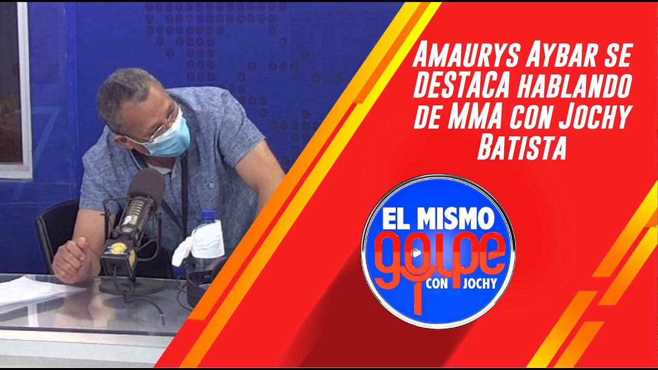 Amaurys Aybar se DESTACA hablando de MMA con Jochy Batista