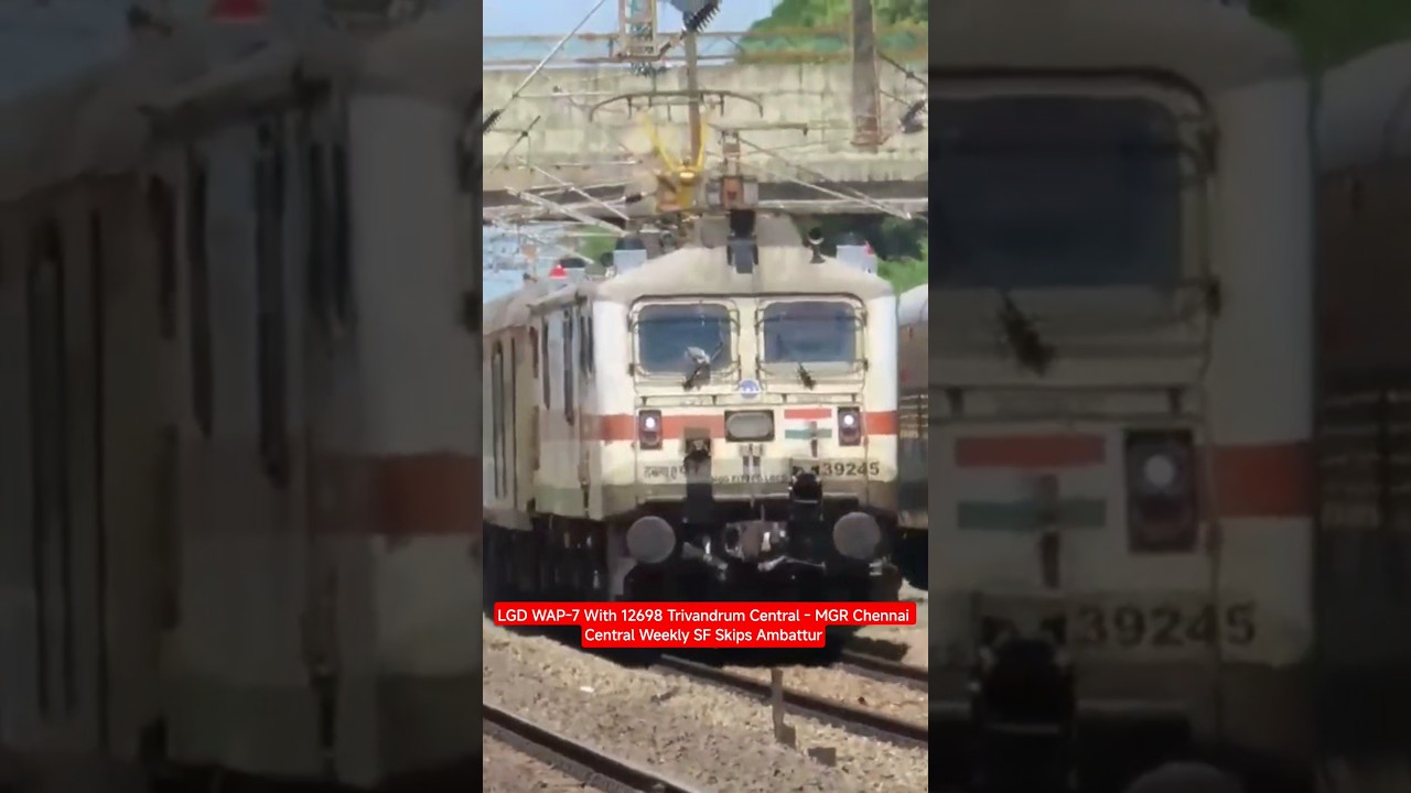 LGD WAP-7 With 12698 Trivandrum Central - MGR Chennai Central Weekly SF Skips Ambattur
