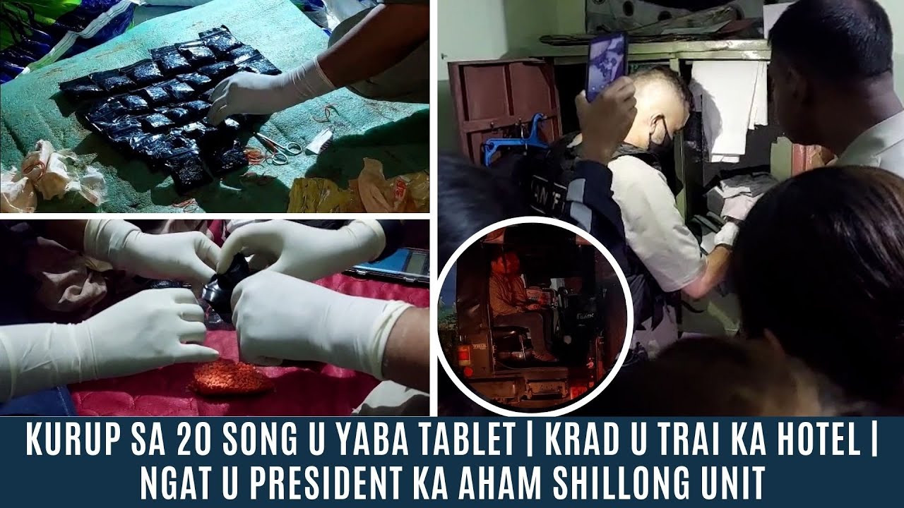 KURUP SA 20 SONG U YABA TABLET | KRAD U TRAI KA HOTEL | NGAT U PRESIDENT KA AHAM SHILLONG UNIT