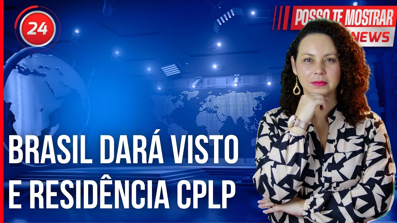 BRASIL DARÁ VISTO E RESIDÊNCIA A CIDADÃOS DA CPLP