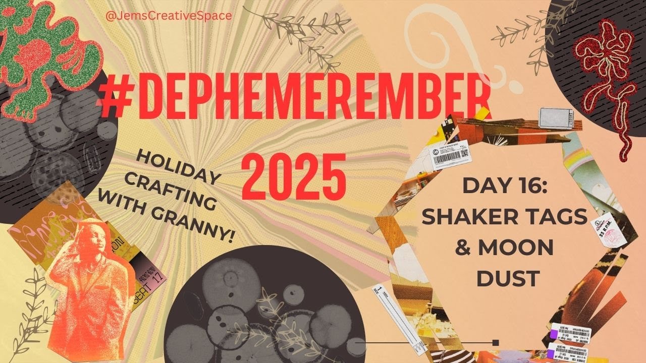 #Dephemerember 2025 I Day 16 Shaker Tags & Moon Dust (Holiday Crafting with Granny!)