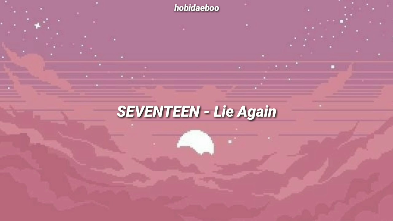 [INDO SUB] SEVENTEEN - Lie Again