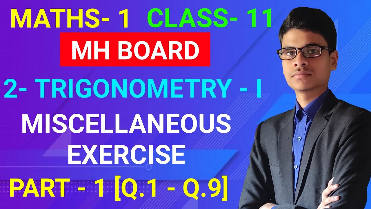 2 - Trigonometry - 1 | Miscellaneous exercise | Q.1 - Q.9 | Class - 11 | Maths-1 | Full explanation