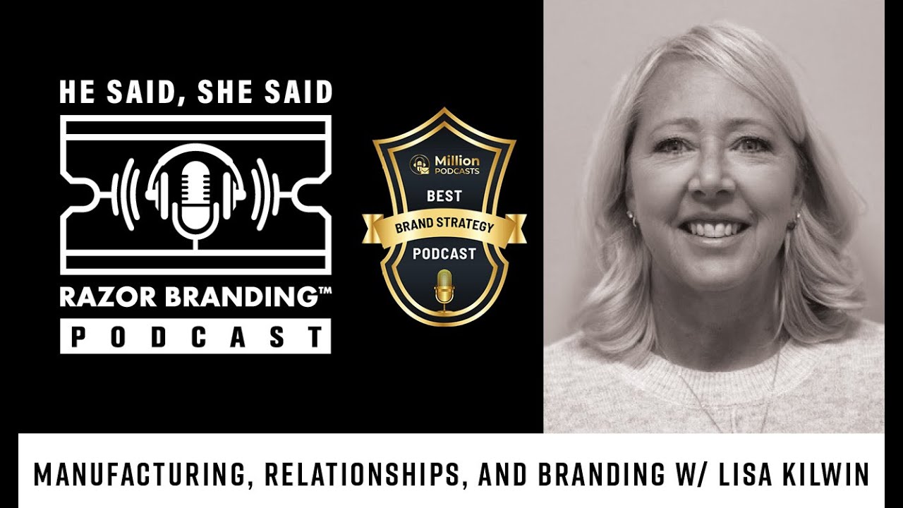 Manufacturing, Relationships, and Branding w/ Lisa Kilwin