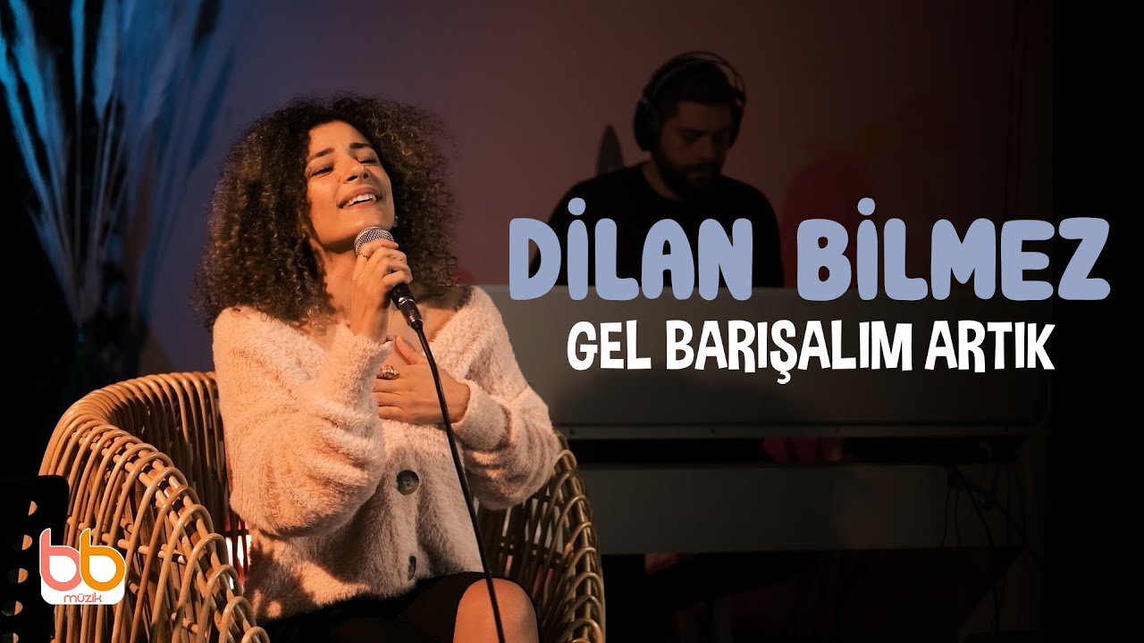 Dilan Bilmez - Gel Barışalım Artık | Akustik