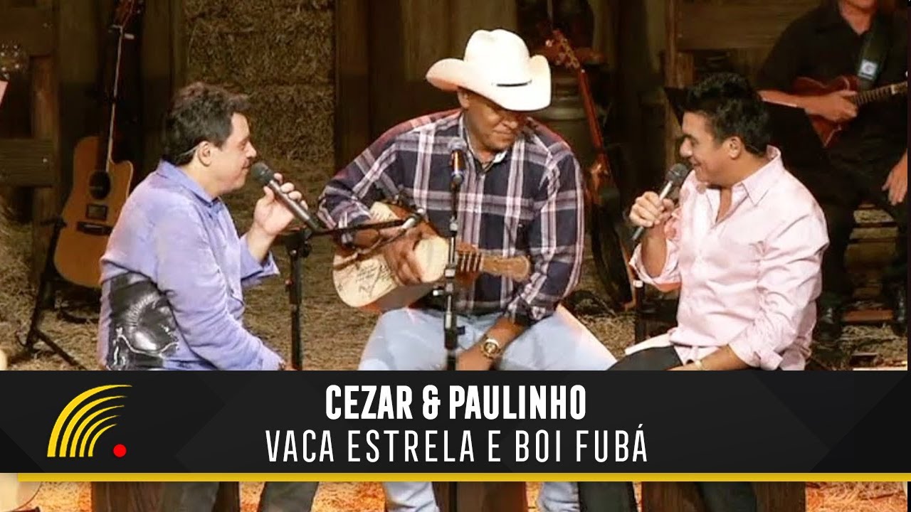 Cezar & Paulinho Part. Jhonny Everson - Vaca Estrela E Boi Fubá - Alma Sertaneja