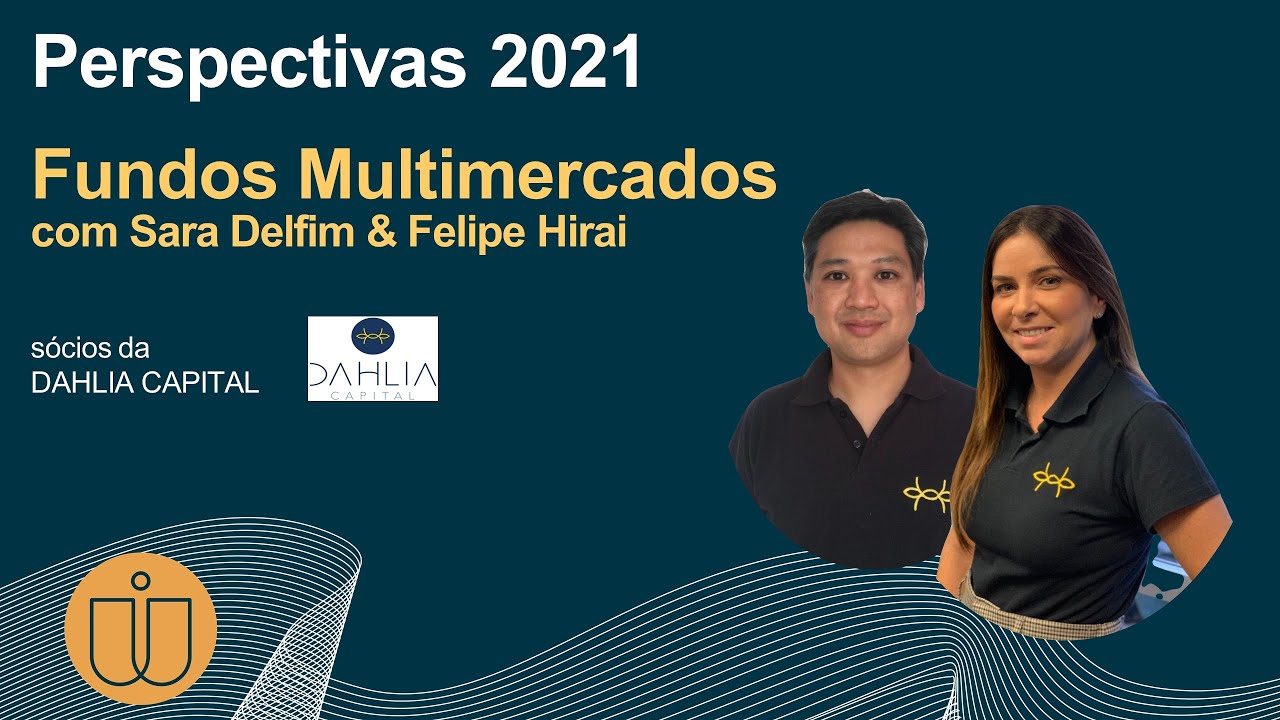 Dahlia Capital - Perspectivas 2021 - Fundos Multimercado - 02.03.21