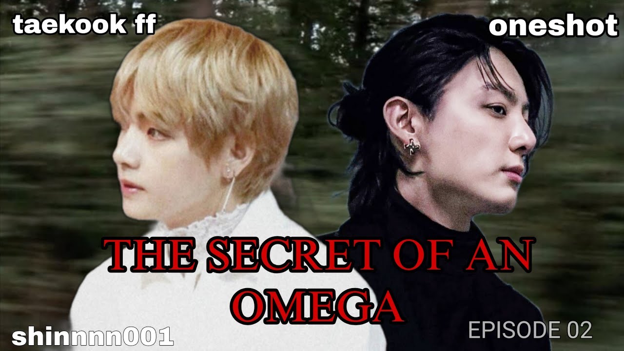 THE SECRET OF AN OMEGA  || EPISODE 02  || TAEKOOK FF  || TOP KOOK || VKOOK
