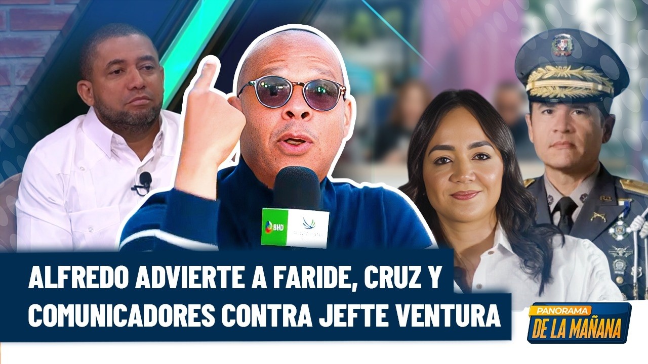 Alfredo de la Cruz enmieda la plana a Faride Raful, Cruz Cruz y a comunicadores contra Jefte Ventura