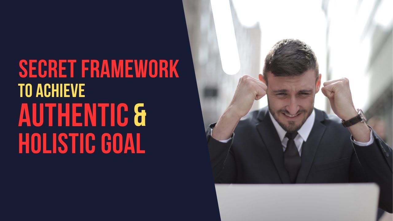 Unlock Authentic & Holistic Goal Setting: A Framework for True Success | Dr. Neil Shah
