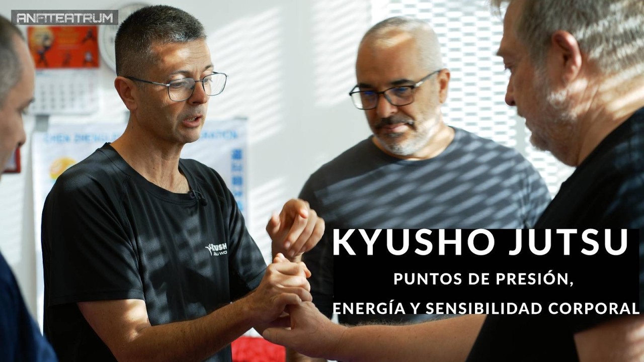 Kyusho Jutsu: Puntos de Presión, Energía y Sensibilidad Corporal | Curso
