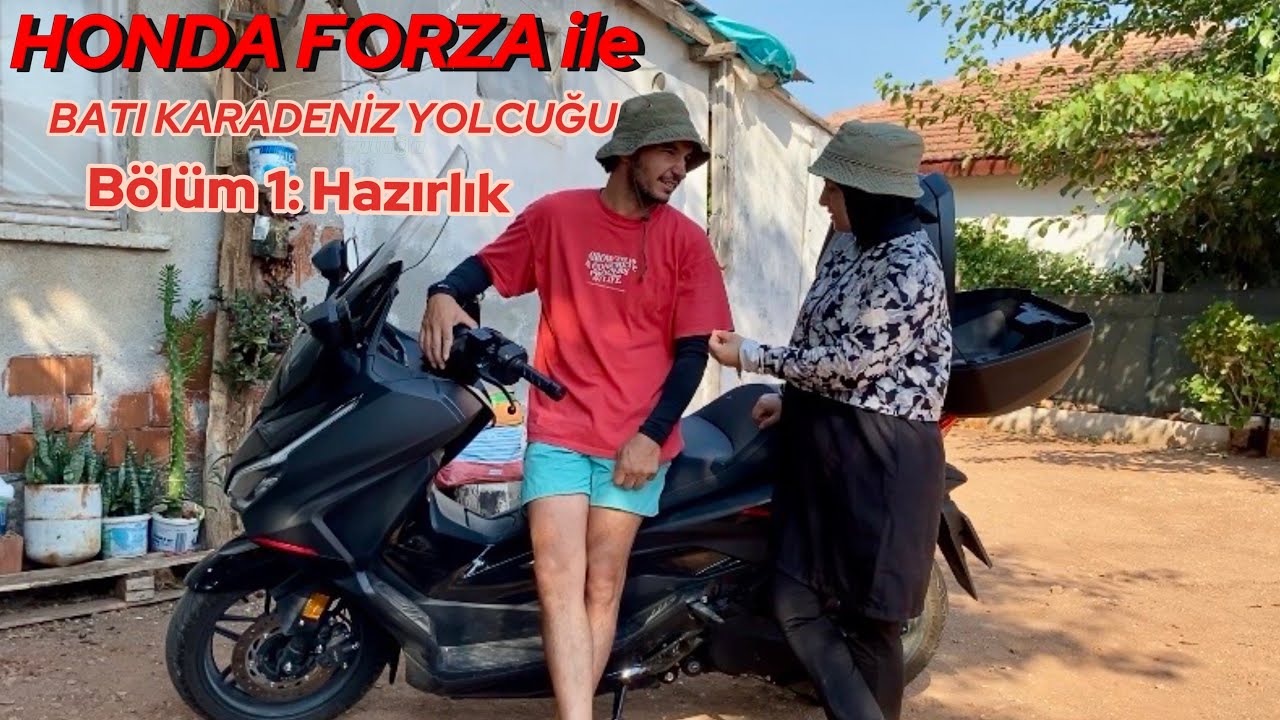 HONDA FORZA250 İLE BATI KARADENİZ İÇİN SON HAZIRLIKLAR 