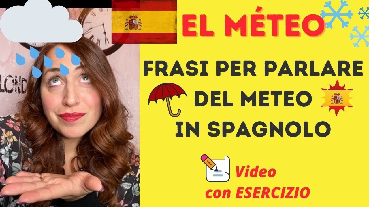 Corso di Spagnolo_ Il meteo (frasi ed espressioni per parlare del tempo in spagnolo) con ESERCIZIO!