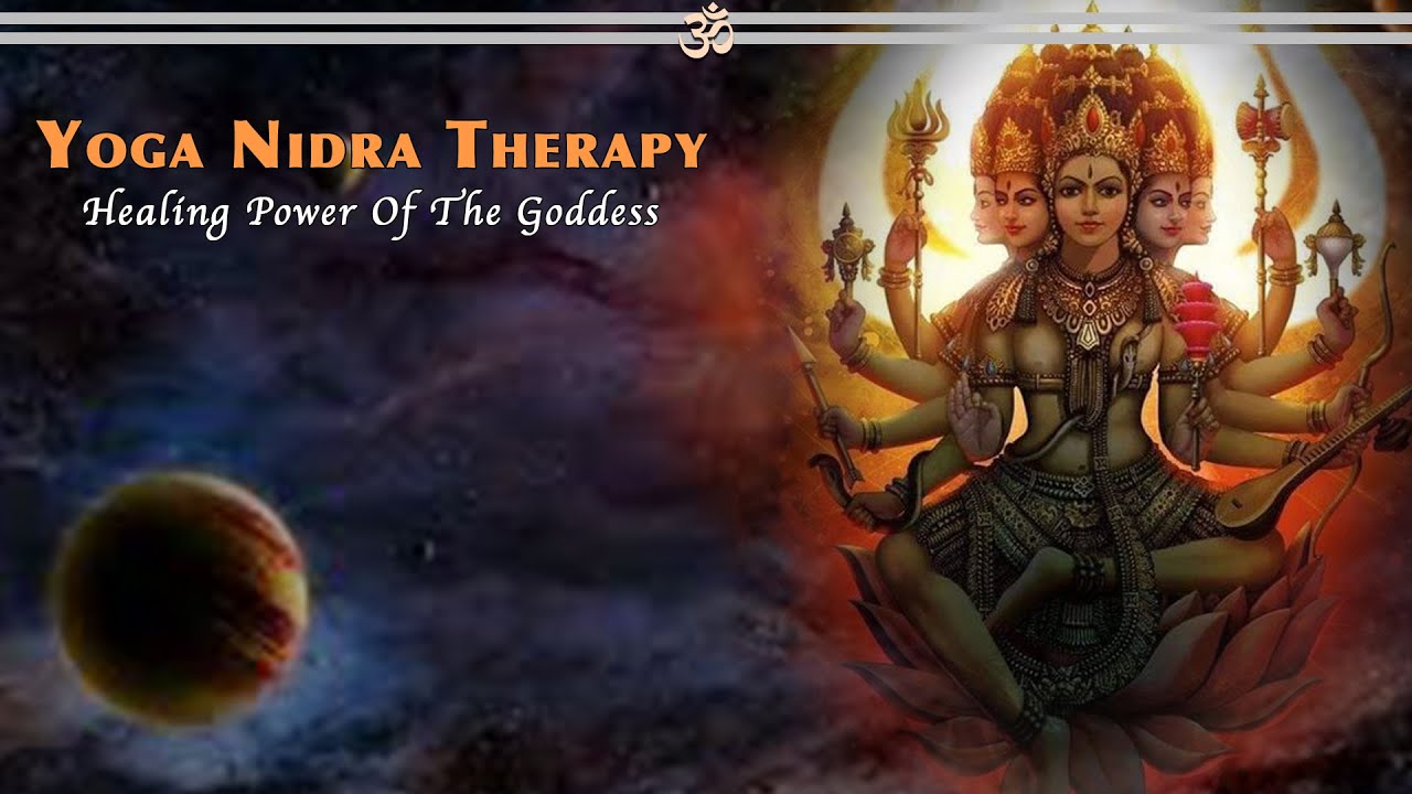 Yoga Nidra Therapy: Healing Power Of The Goddess (Descent of Shiva-Shakti)