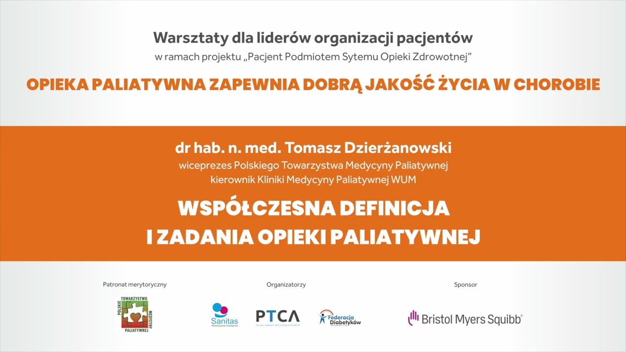 dr hab. n. med. Tomasz Dzierżanowski - WSPÓŁCZESNA DEFINICJA I ZADANIA OPIEKI PALIATYWNEJ