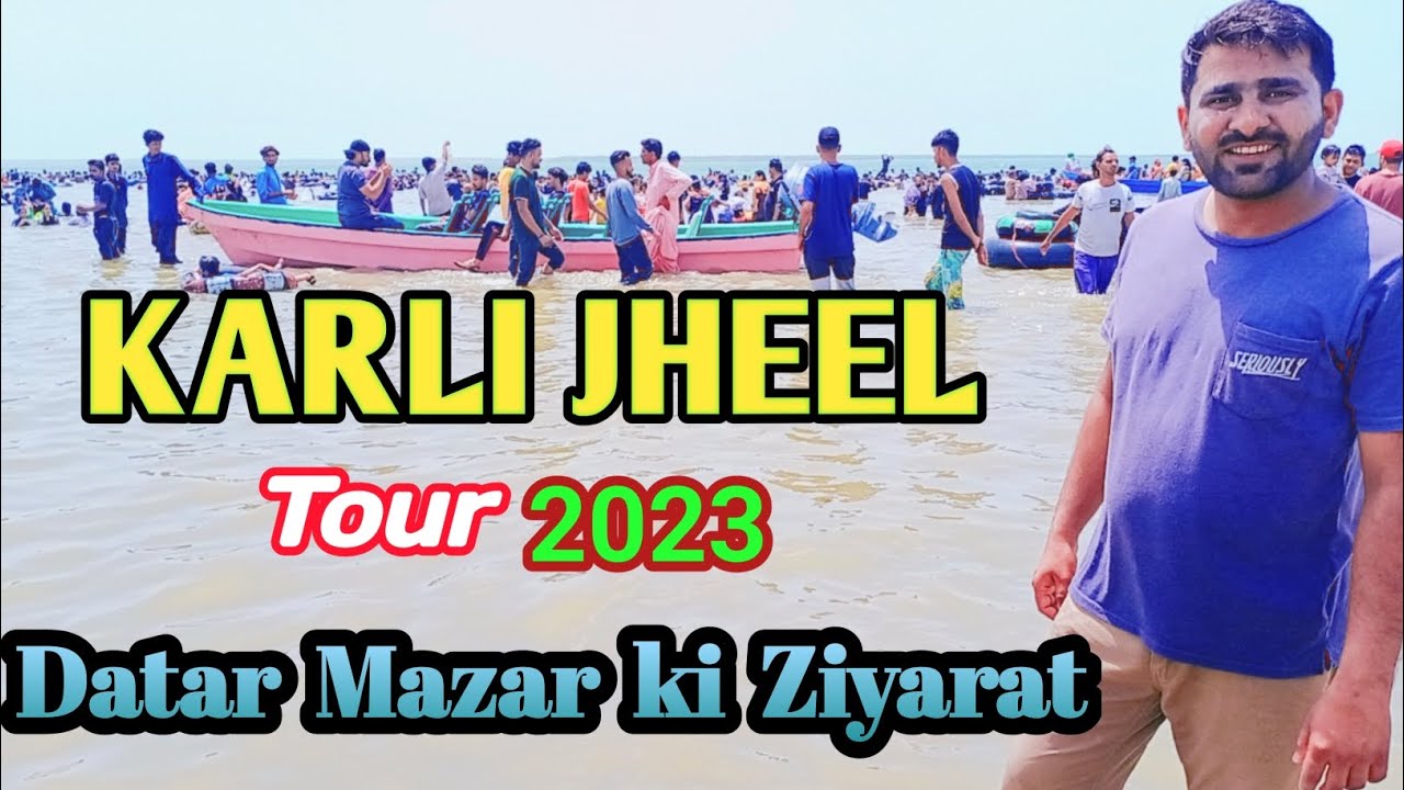 Karli Jheel Tour 2023 💙|| Datar Mazar ki Ziyarat || Keenjhar Lake 🥰Sindh