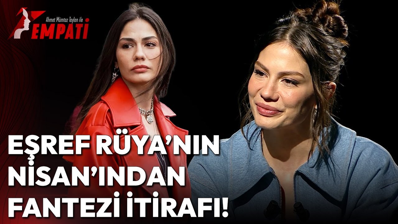 Eşref Rüya Dizisinin Nisan'ı Demet Özdemir'in İtiraf Ettiği Fantezisi Şaşırttı! | #demetözdemir