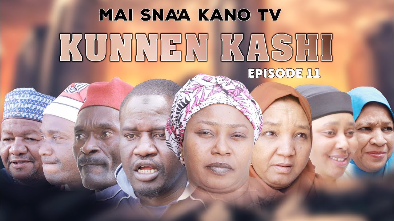 KUNNEN KASHI EPISODE 11 Latest Hausa Series 2022