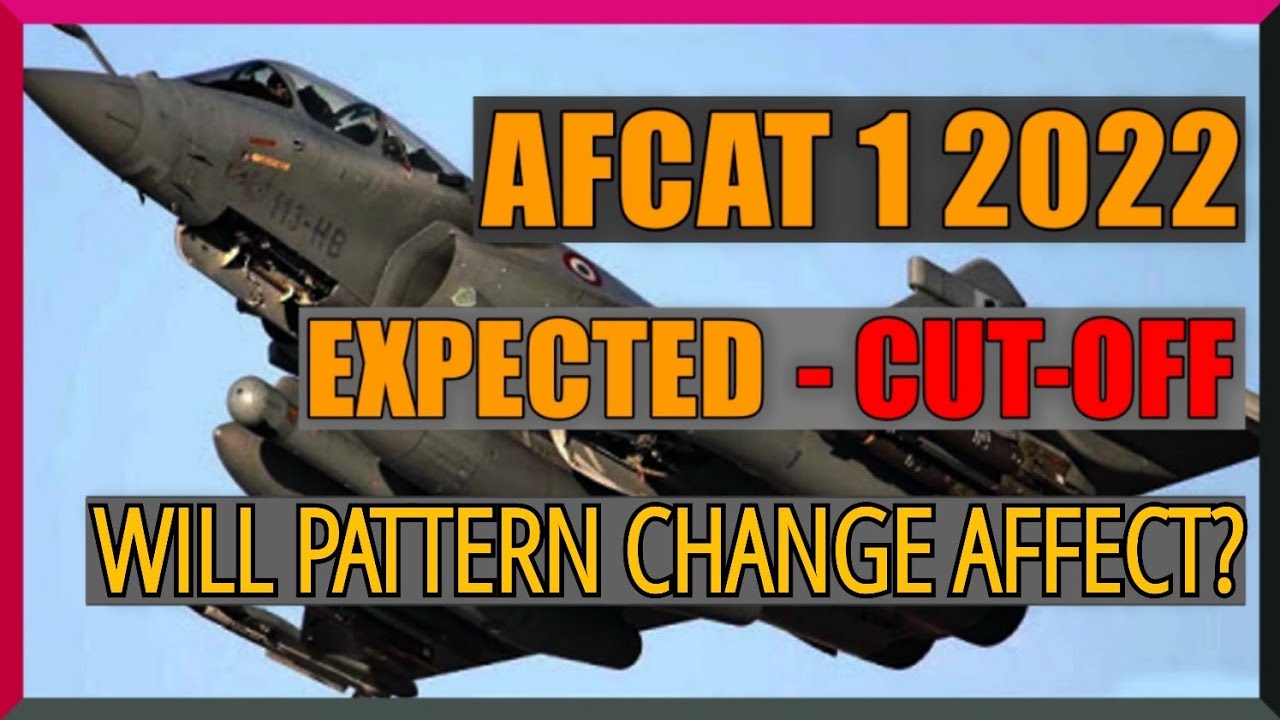 AFCAT 1 2022 | WILL PARRETN CHANGE EFFECT CUT-OFF | CUT-OFF ANALYSIS