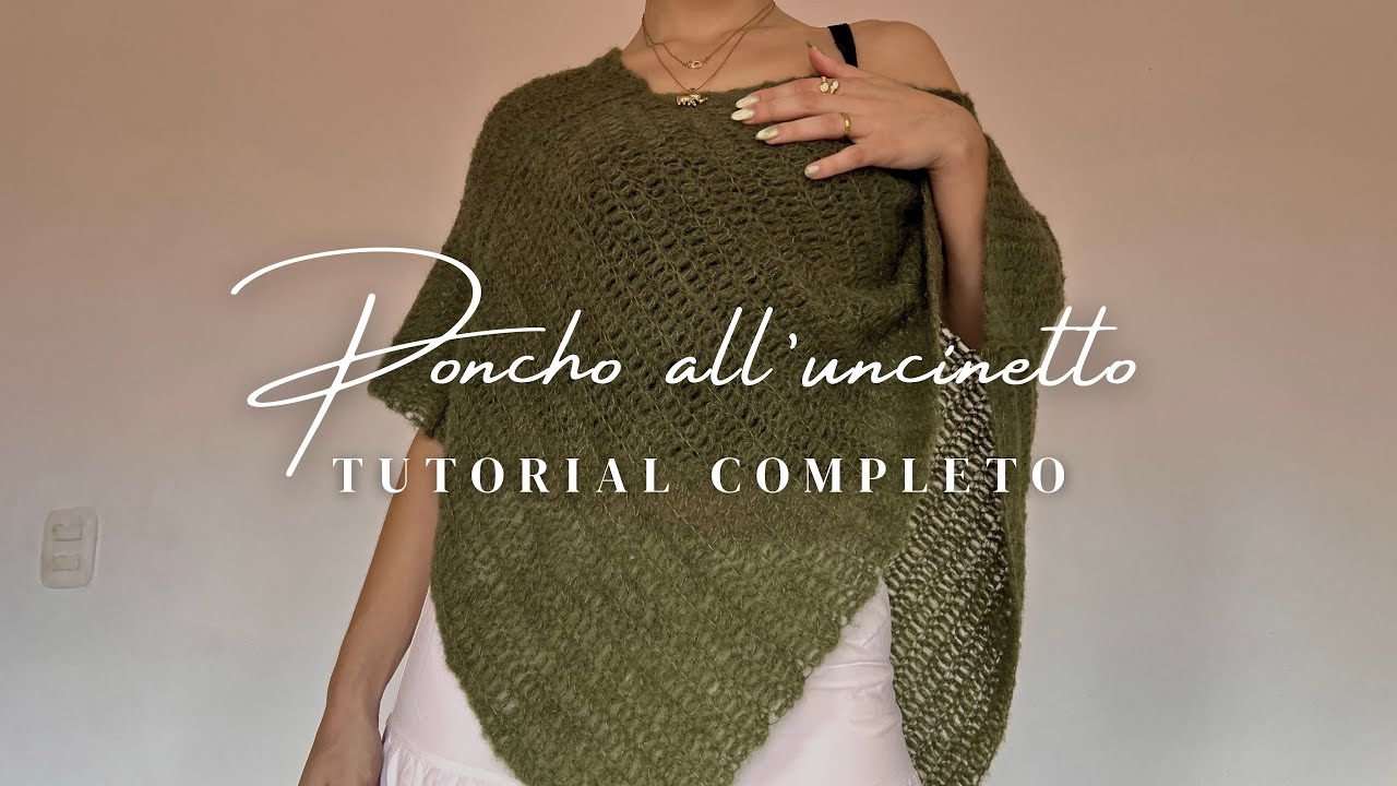 Poncho all&rsquo;uncinetto - Tutorial completo - Adatto a principianti