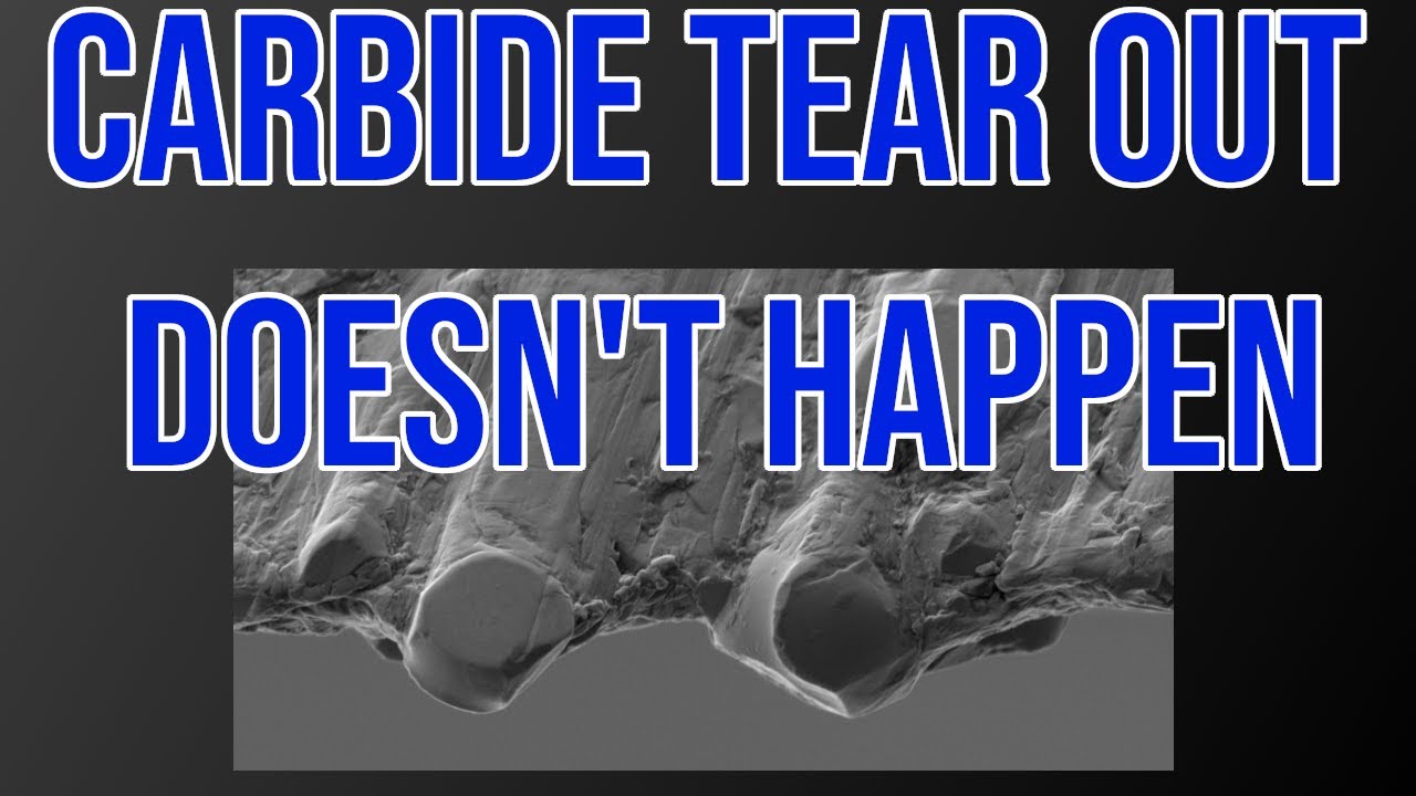 Carbide Tear Out Doesn't Happen