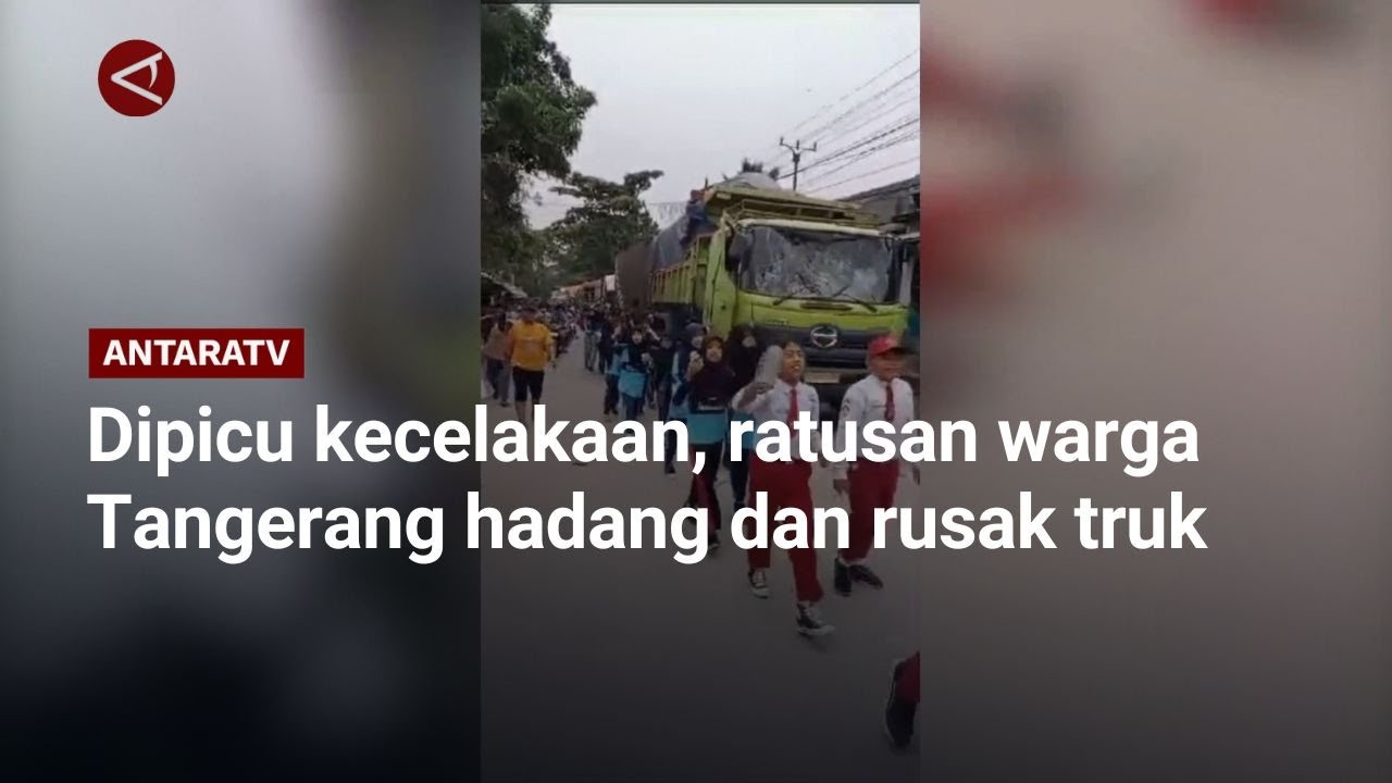 Dipicu kecelakaan, ratusan warga Tangerang hadang dan rusak truk