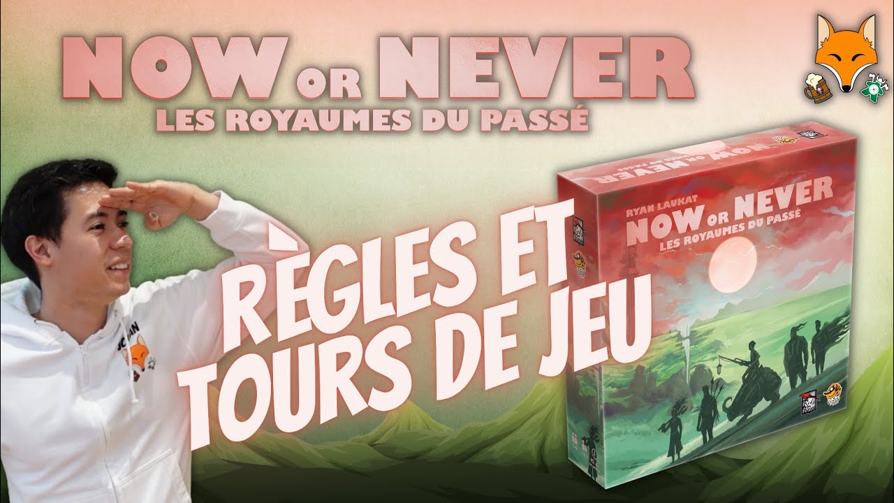 Now or Never - Règles et Tours de Jeu
