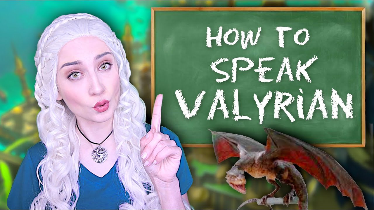 Daenerys teaches you High Valyrian