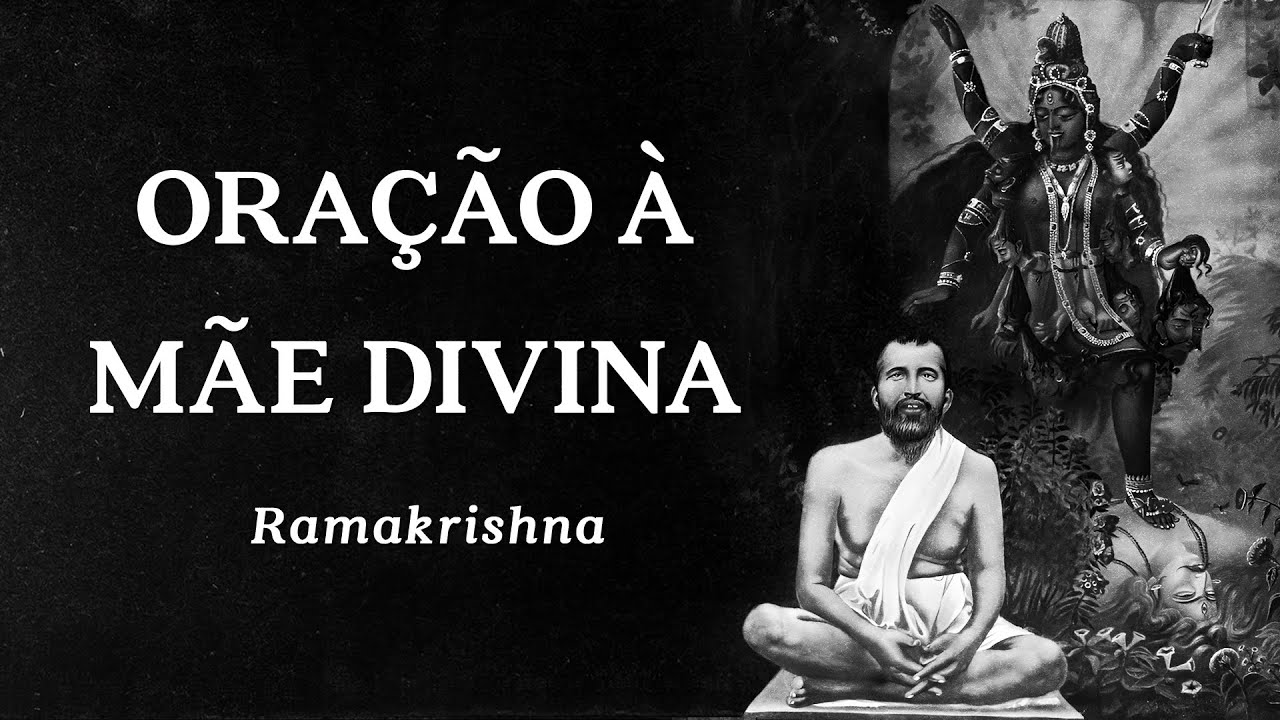 Ramakrishna - Ora&ccedil;&atilde;o &agrave; M&atilde;e Divina