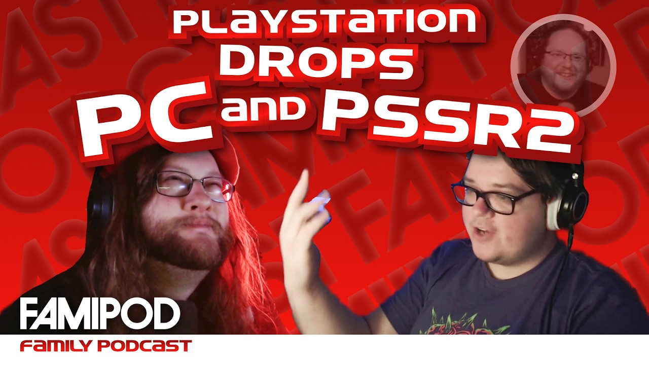PlayStation Drops PC and PSSR 2 - Famipod Ep. 5