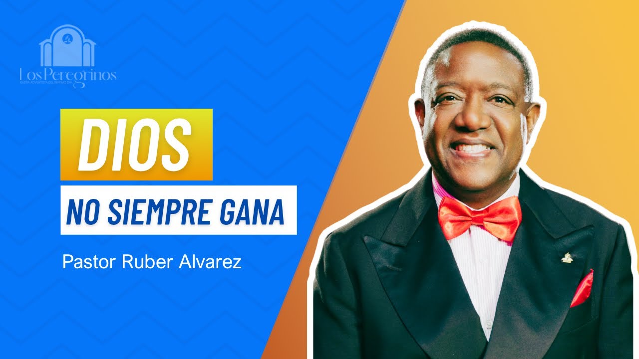 Sábado 3 de Mayo - Dios no siempre gana”. Pr Ruber Alvarez