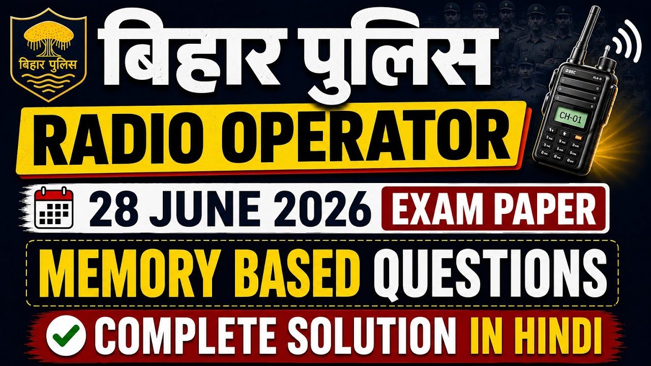 Bihar Police Radio Operator Exam | 28 June 2026 Exam | Complete Solution in Hindi | Memory Based