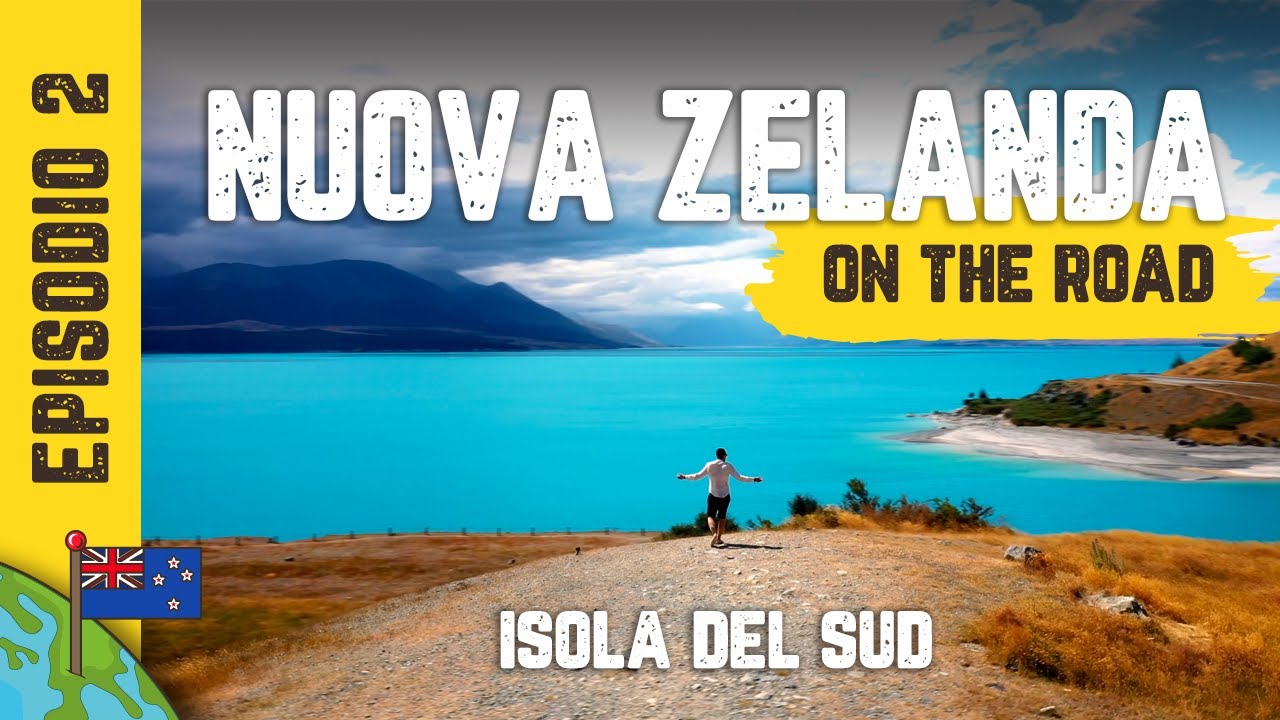 🇳🇿 NUOVA ZELANDA 🇳🇿  - Isola del SUD, la mia PREFERITA (Ep.2/2)