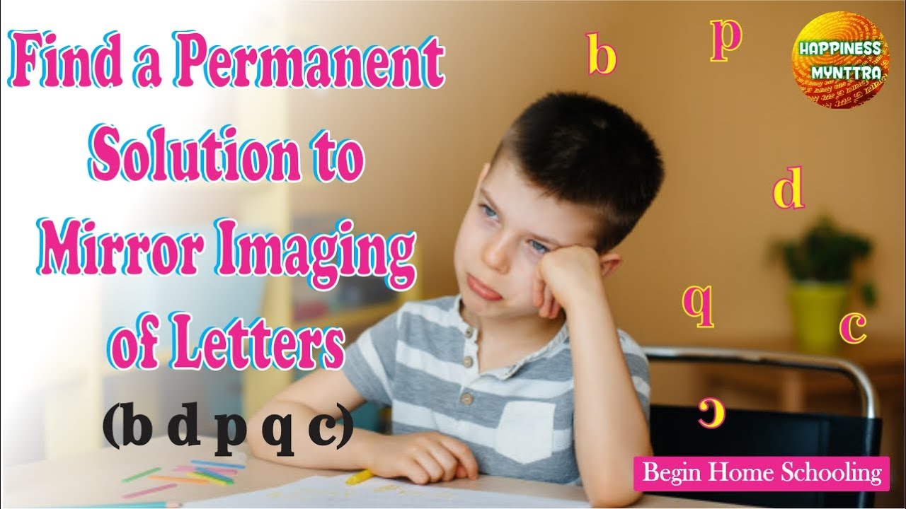 Find a Permanent Solution to Mirror Imaging of Letters b d p q & c