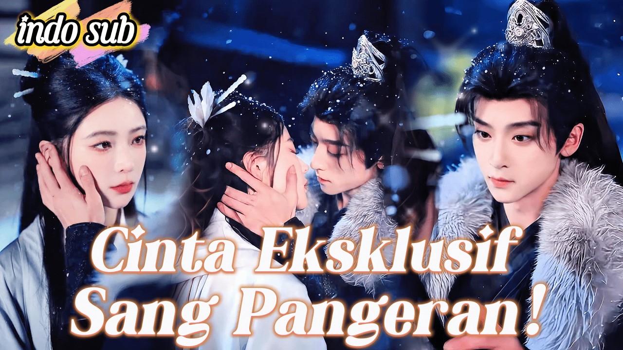 [Indo Sub]Tak Lagi Tersakiti, Kini Ia Jadi Cinta Tunggal Sang Pangeran!💘#dramachina