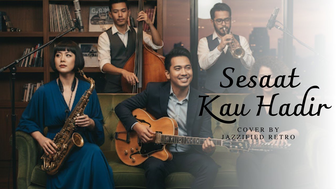 Sesaat Kau Hadir - Utha Likumahuwa Pop Jazz cover Terbaru | Jazzified Retro 