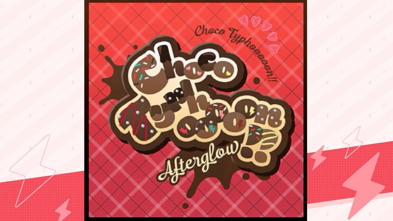 Choco Typhooooon!! / Afterglow