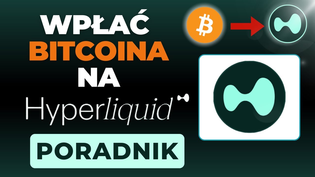 HYPERLIQUID - Wpłata BITCOIN (BTC) na Hyperliquid (Krok po kroku &ndash; poradnik wpłaty BTC)