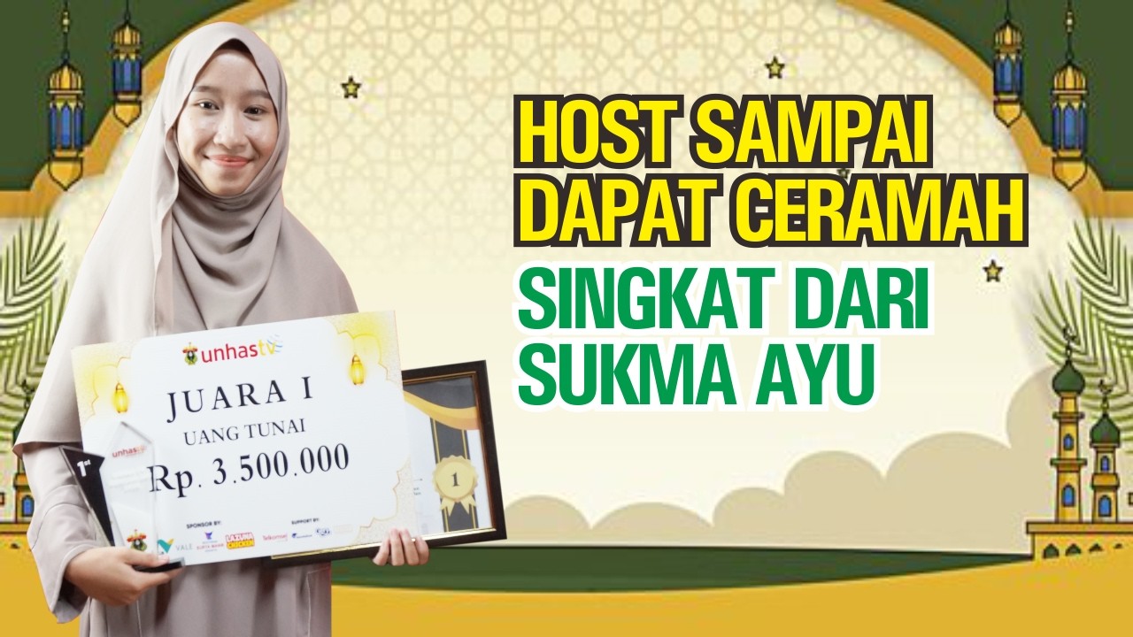 DENGAR SAMPAI HABIS! CERITA INSPIRATIF SANG JUARA 1 KOMPETISI UNHAS TV MENCARI DA'I 2026