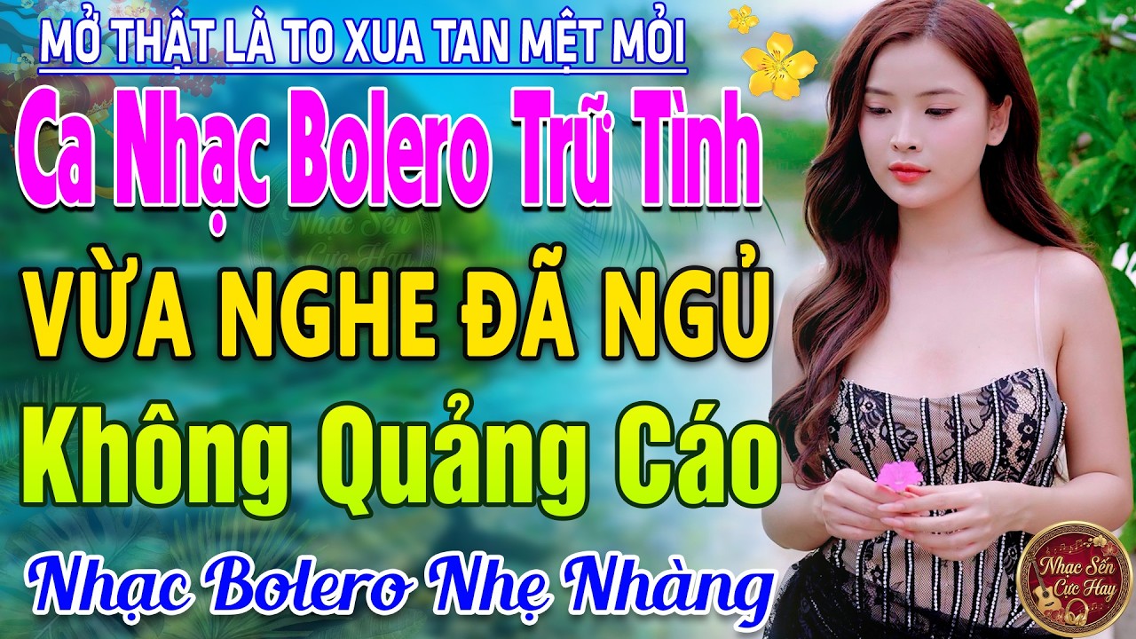 #125Bài TUYỆT PHẨM Trữ Tình Bolero Sến Xưa Thu Hút CẢ XÓM PHÊ -LK Nhạc Vàng Xưa Ngọt Ngào CỰC ÊM TAI